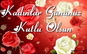  8 Mart Dünya Kadınlar Günü Kutlu Olsun